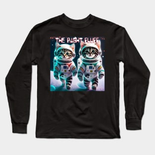 The Right Fluff Cat Astronauts Long Sleeve T-Shirt